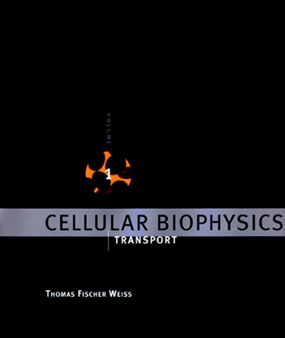 Cellular Biophysics by Thomas Fischer Weiss - ISBN: 9780262527767