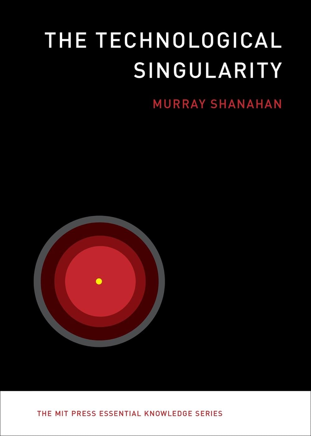 The Technological Singularity by Murray Shanahan - ISBN: 9780262527804