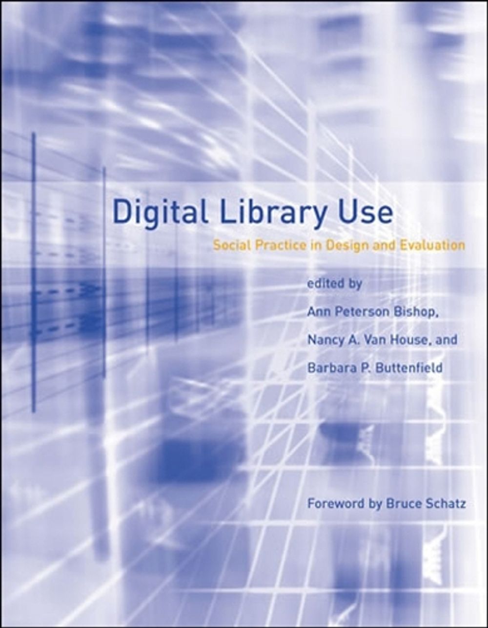 Digital Library Use by Barbara P. Buttenfield - ISBN: 9780262527859