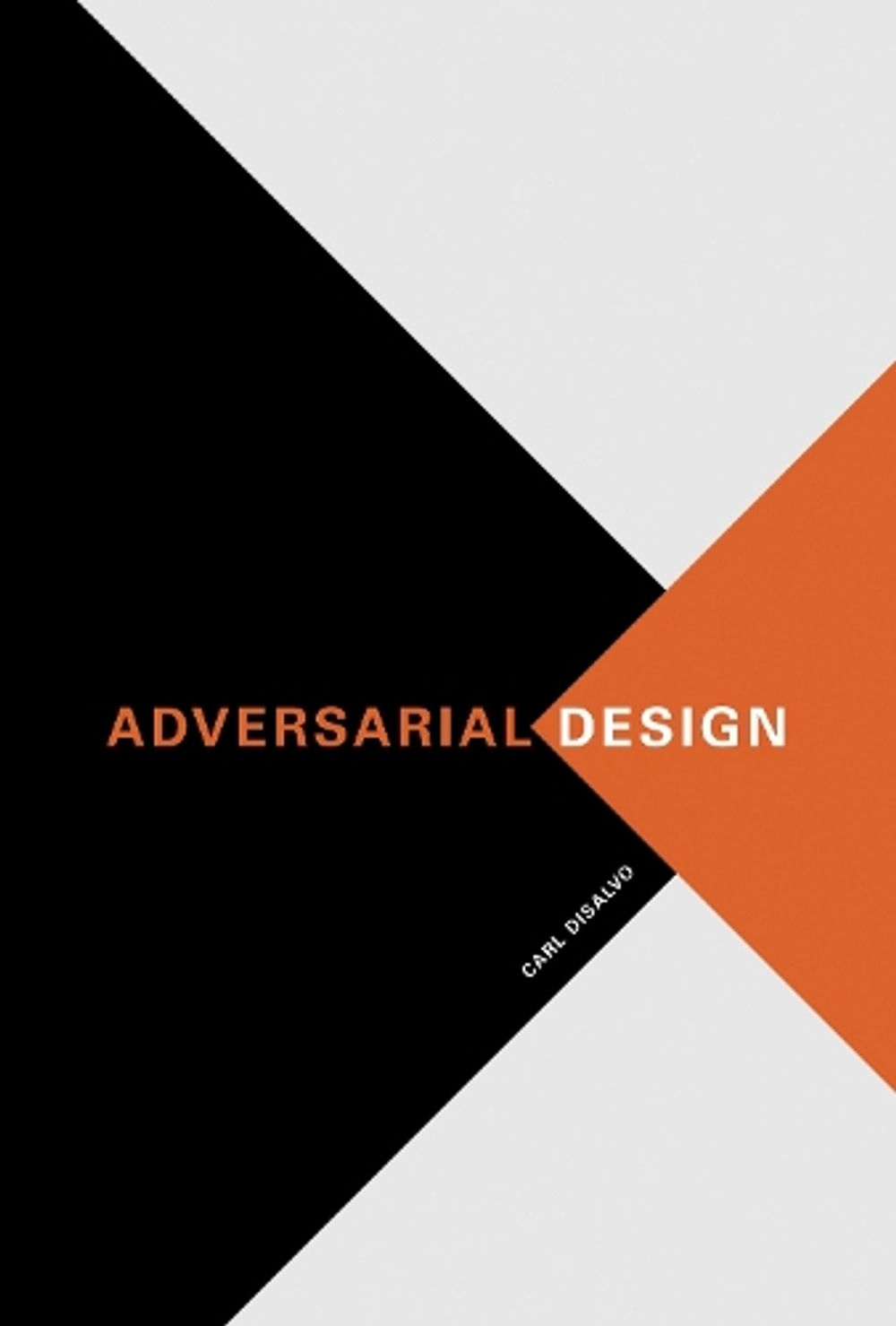 Adversarial Design by Carl DiSalvo - ISBN: 9780262528221