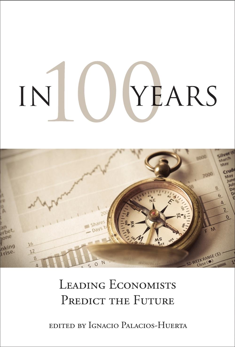 In 100 Years by Ignacio Palacios-Huerta - ISBN: 9780262528344
