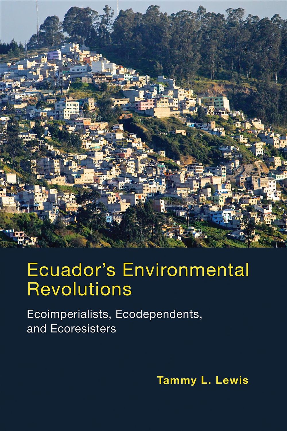 Ecuador's Environmental Revolutions by Tammy L. Lewis - ISBN: 9780262528771
