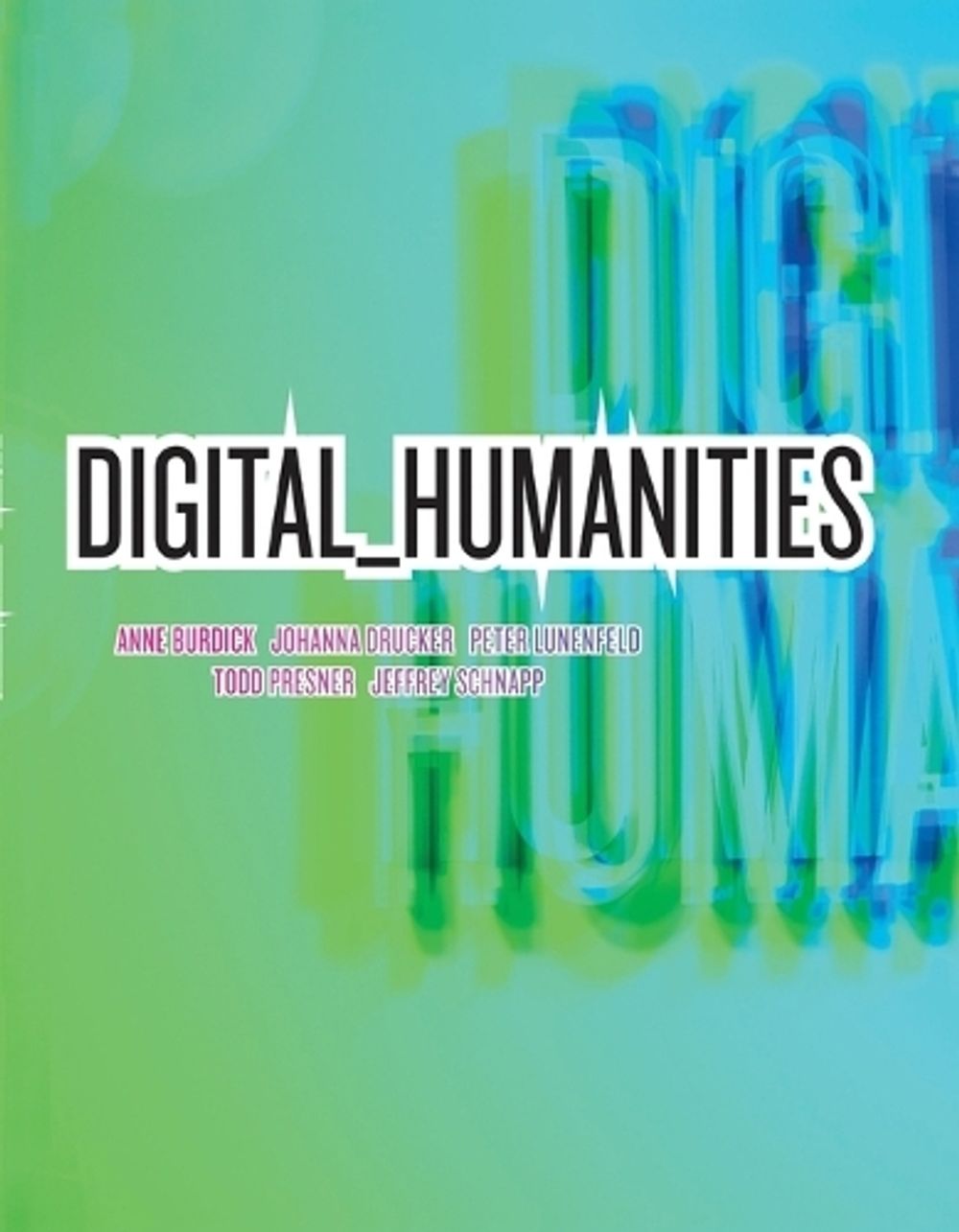 Digital_Humanities by Anne Burdick - ISBN: 9780262528863