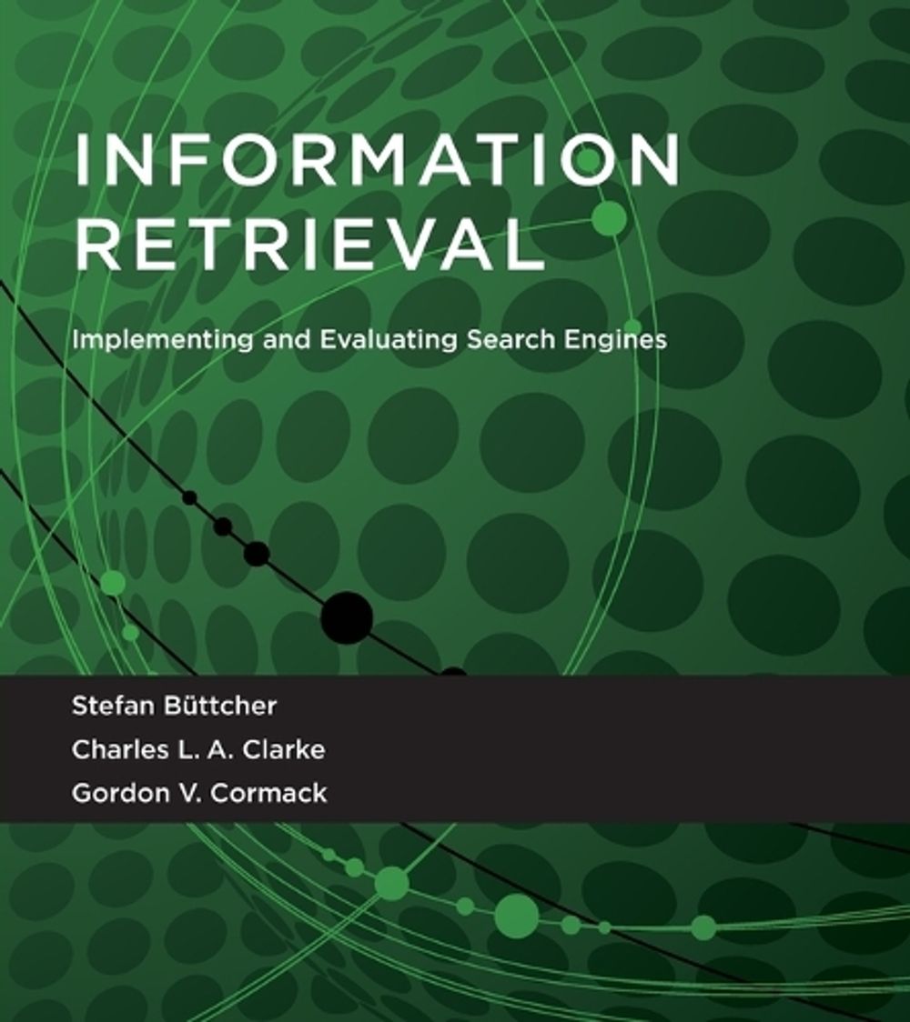 Information Retrieval by Charles L.A. Clarke - ISBN: 9780262528870