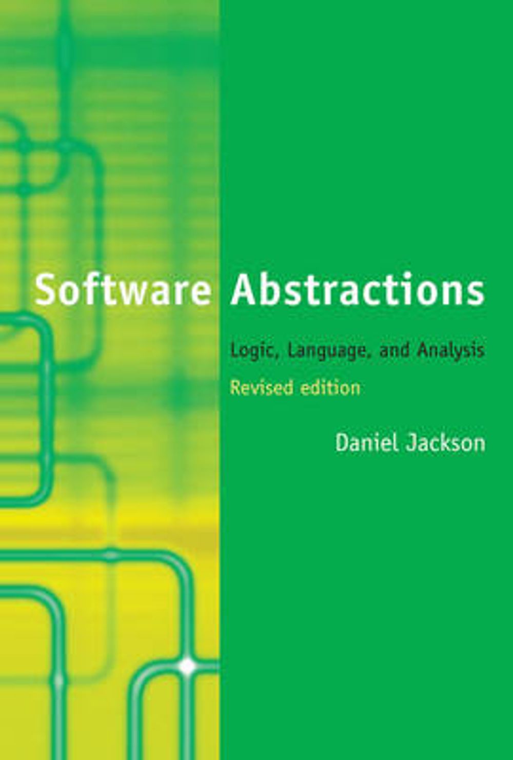 Software Abstractions: Logic, Language, and Analysis by Daniel Jackson - ISBN: 9780262528900