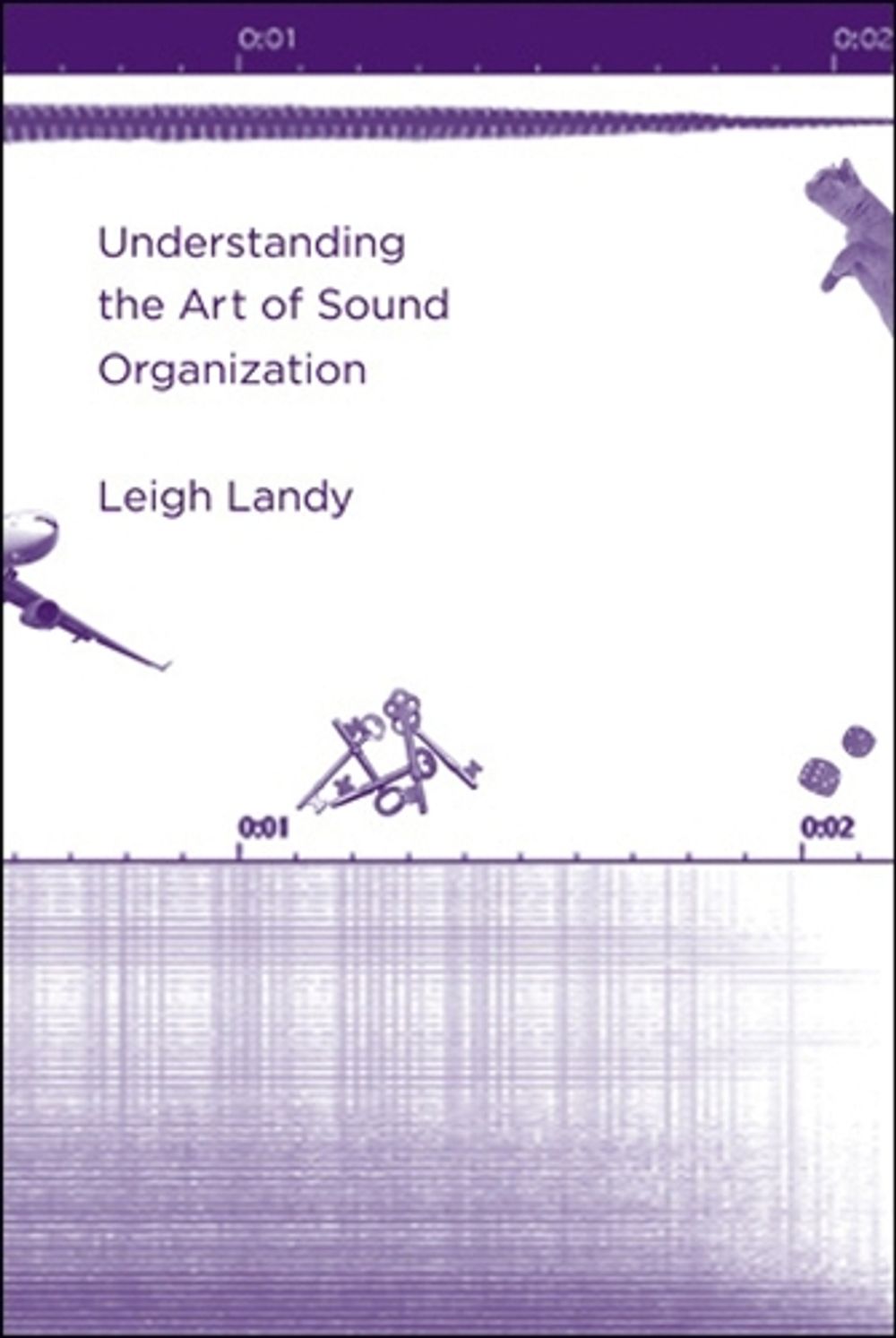Understanding the Art of Sound Organization by Leigh Landy - ISBN: 9780262529259