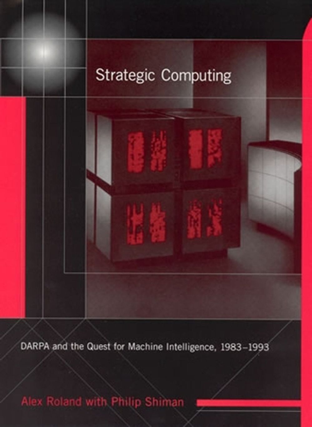 Strategic Computing by Alex Roland - ISBN: 9780262529266