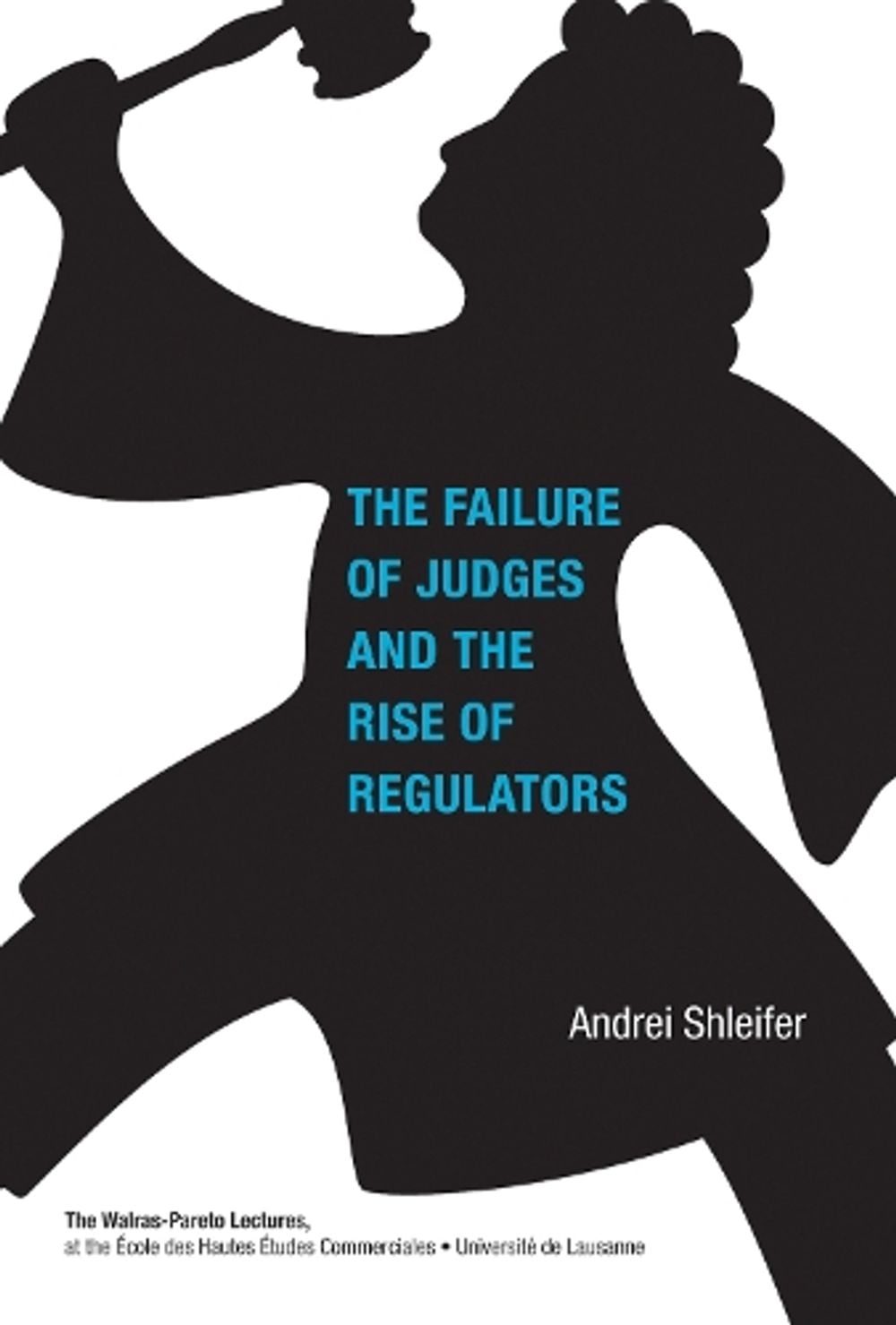 The Failure of Judges and the Rise of Regulators by Andrei Shleifer - ISBN: 9780262529525
