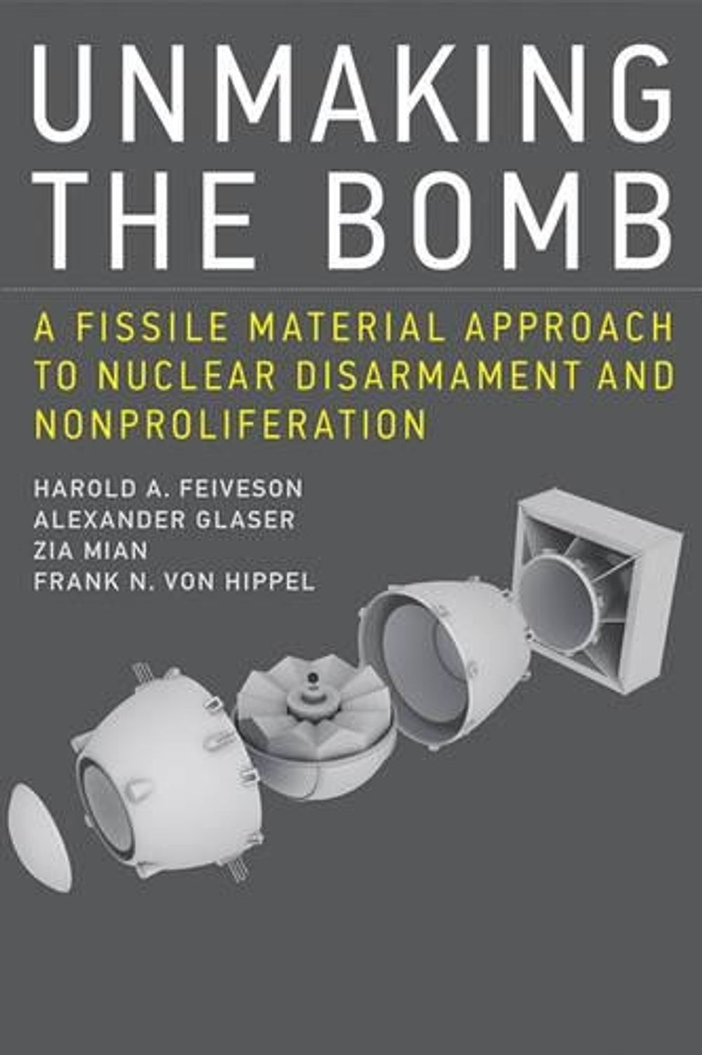 Unmaking the Bomb by Harold A. Feiveson - ISBN: 9780262529723