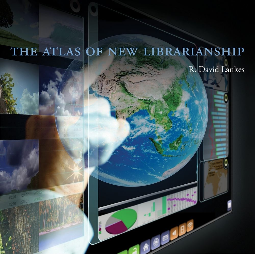 The Atlas of New Librarianship by R. David Lankes - ISBN: 9780262529921