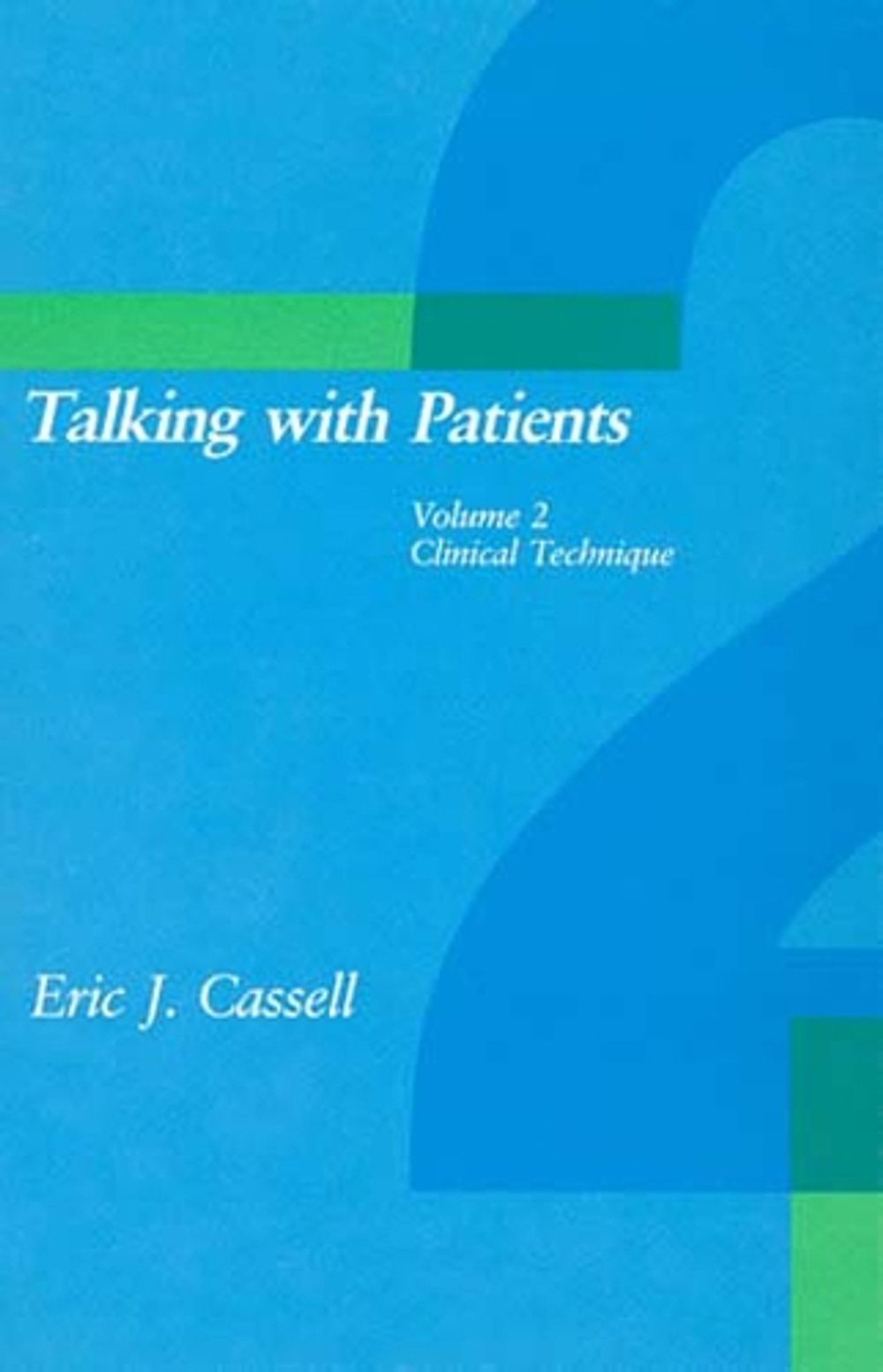 Talking with Patients by Eric J. Cassell - ISBN: 9780262530569