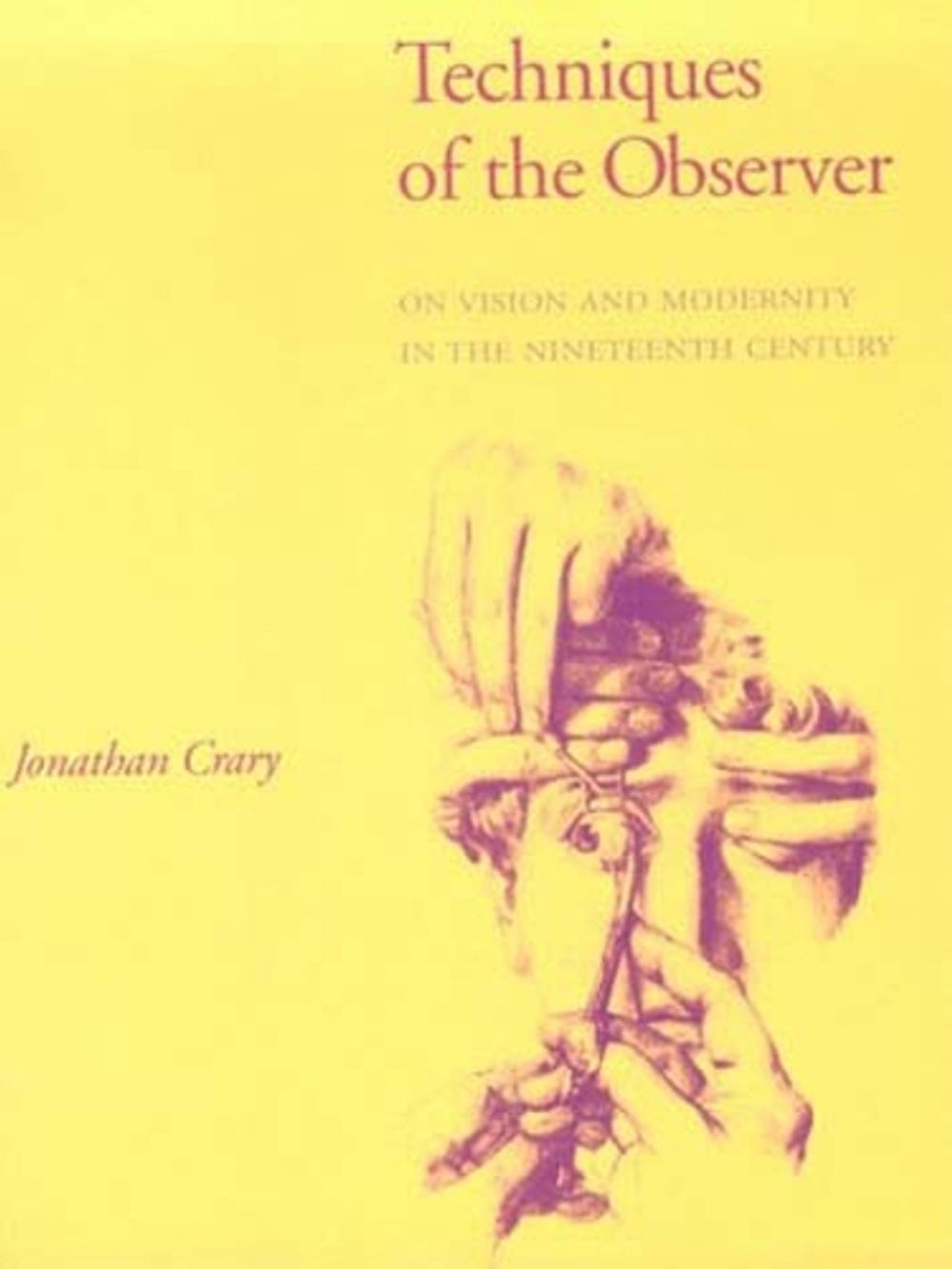 Techniques of the Observer by Jonathan Crary - ISBN: 9780262531078