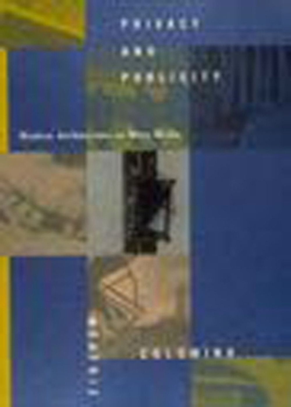 Privacy and Publicity by Beatriz Colomina - ISBN: 9780262531399