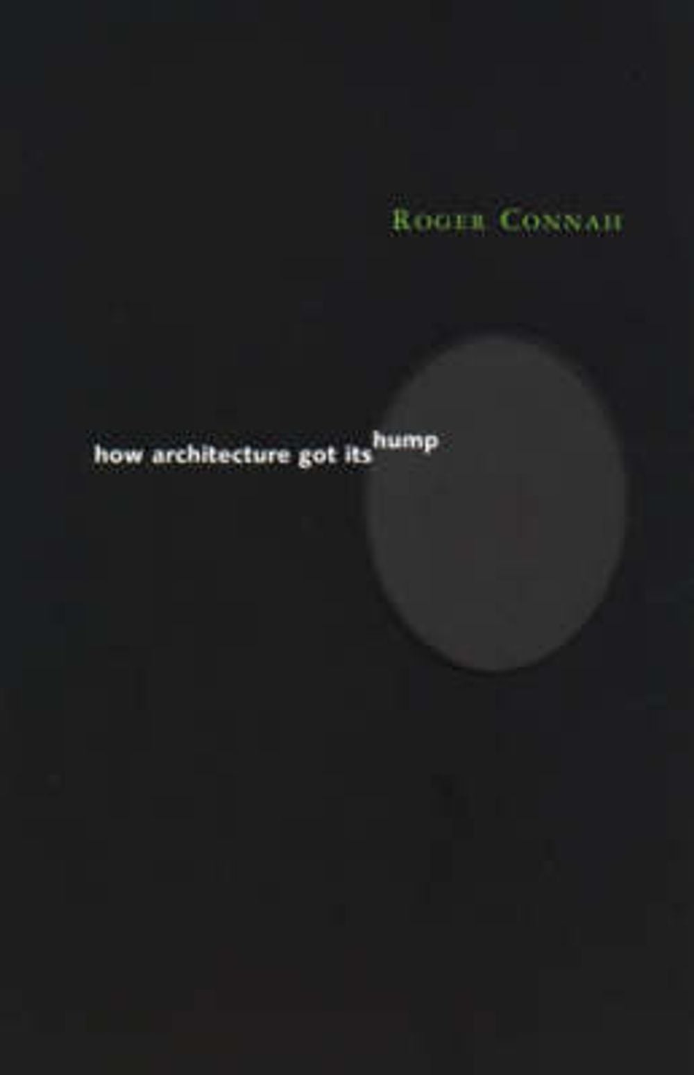 How Architecture Got Its Hump by Roger Connah - ISBN: 9780262531887