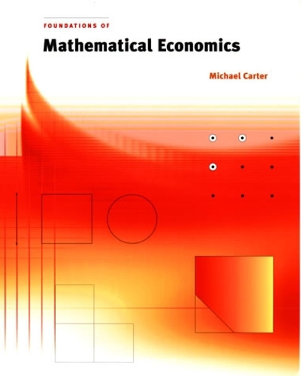Foundations of Mathematical Economics by Michael Carter - ISBN: 9780262531924