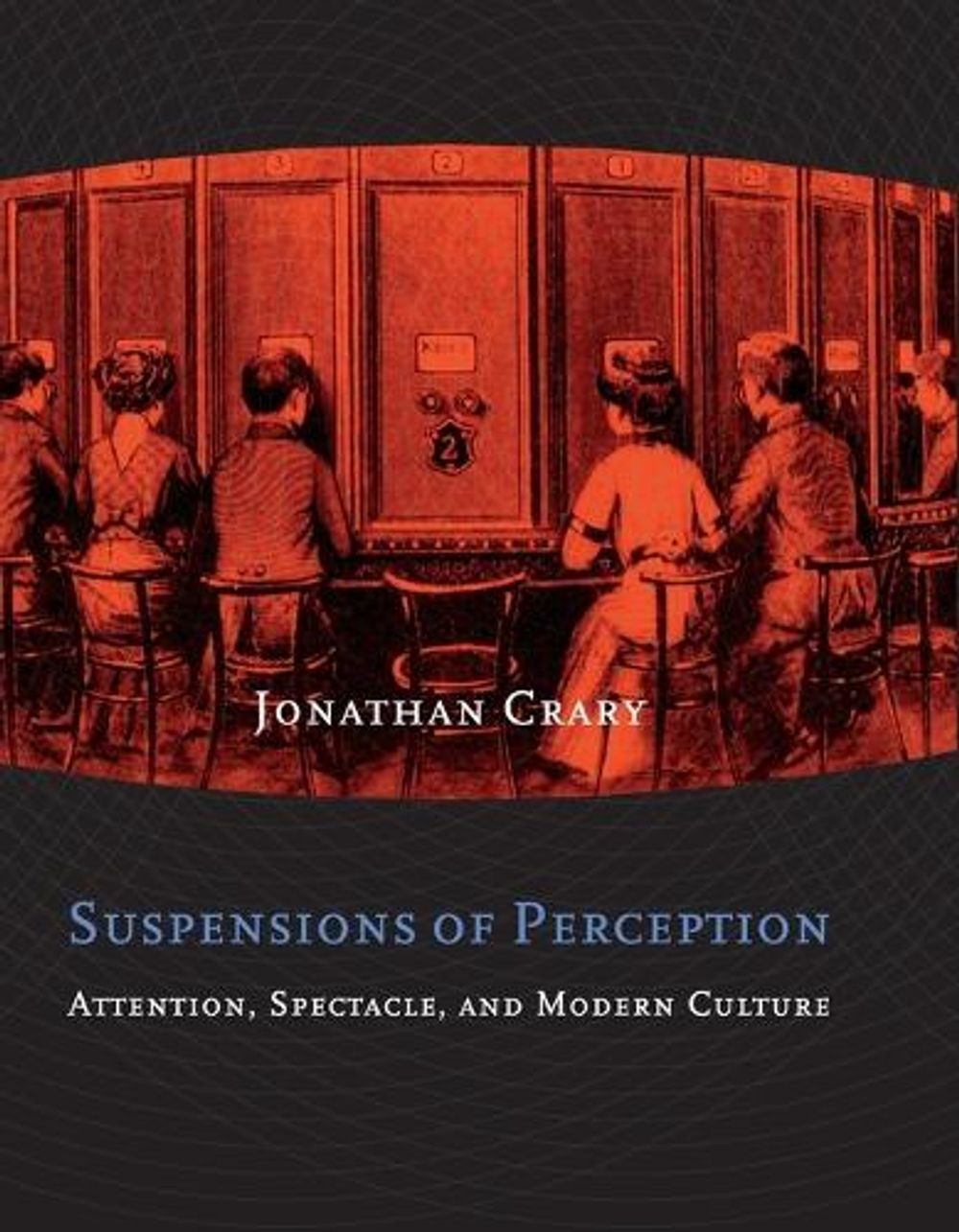 Suspensions of Perception by Jonathan Crary - ISBN: 9780262531993