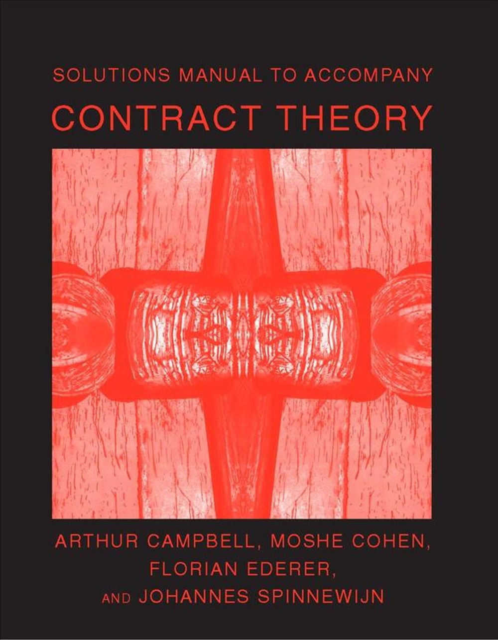 Solutions Manual to Accompany Contract Theory by Arthur Campbell - ISBN: 9780262532990