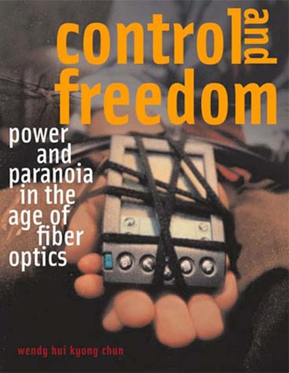 Control and Freedom by Wendy Hui Kyong Chun - ISBN: 9780262533065