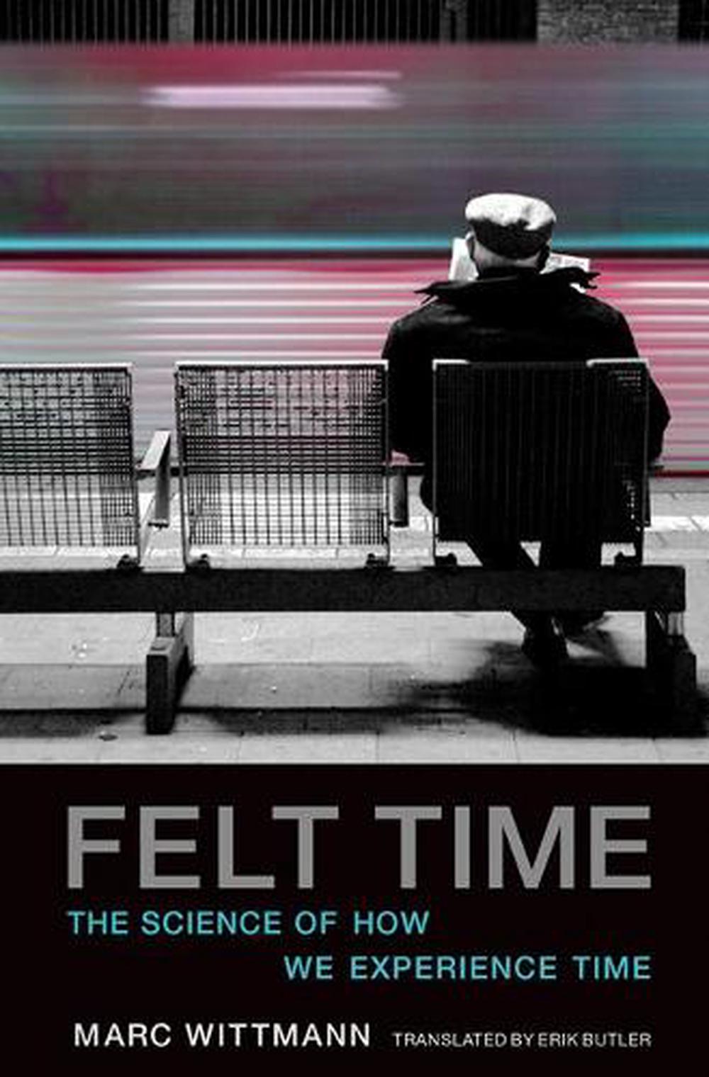 Felt Time by Marc Wittmann - ISBN: 9780262533546