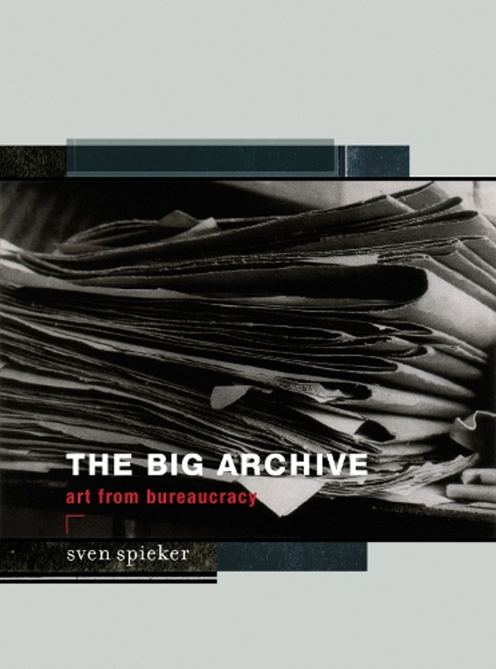 The Big Archive by Sven Spieker - ISBN: 9780262533577