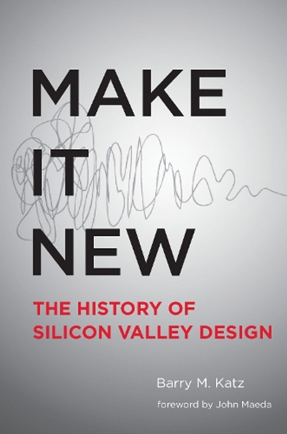 Make It New by Barry M. Katz - ISBN: 9780262533591
