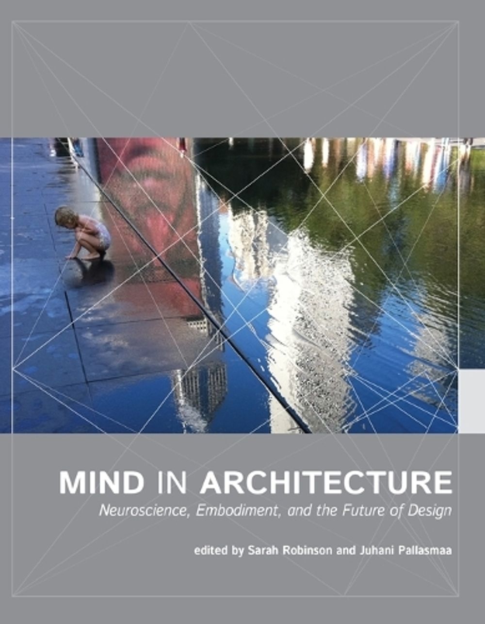Mind in Architecture by Sarah Robinson - ISBN: 9780262533607