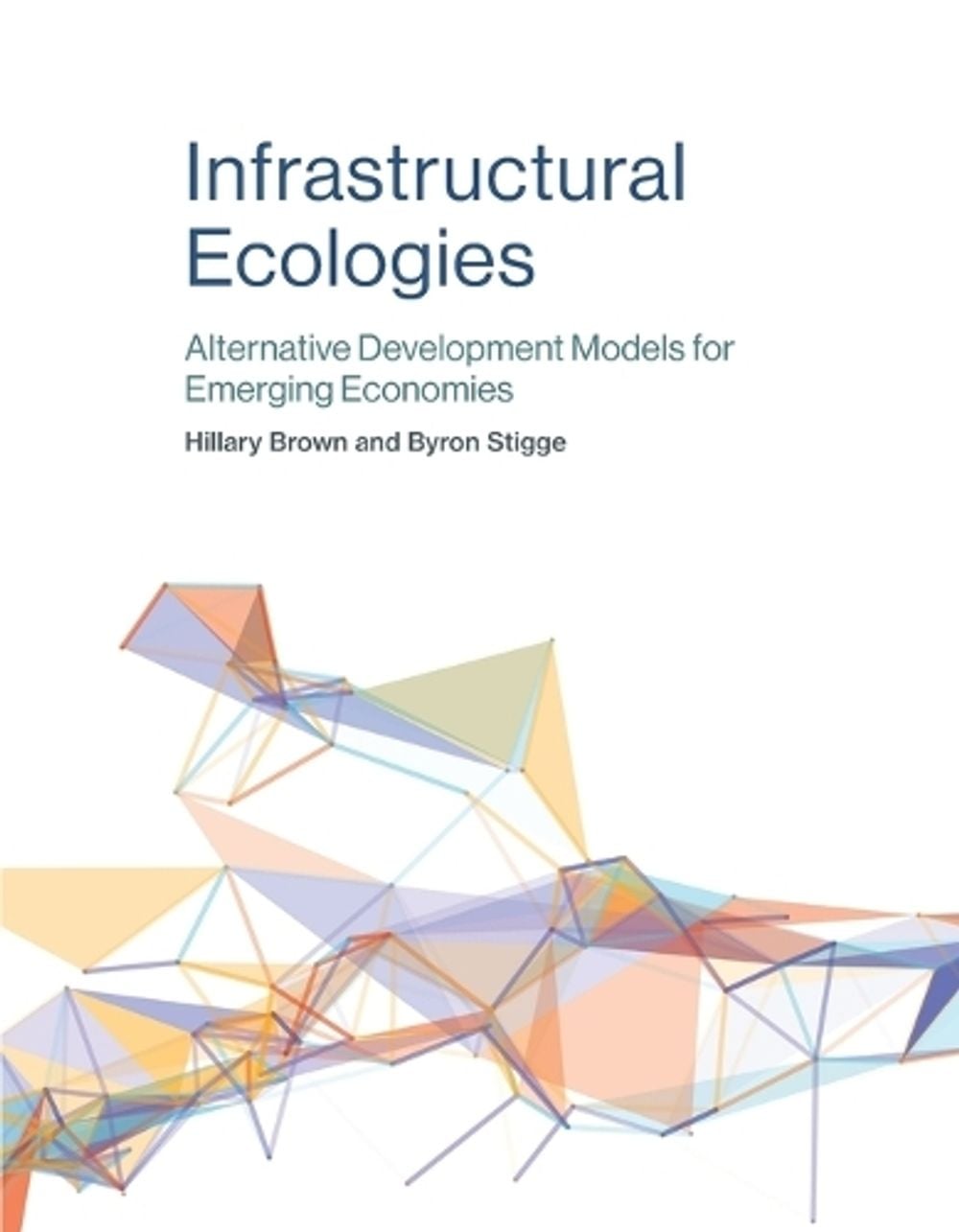 Infrastructural Ecologies by Hillary Brown - ISBN: 9780262533867