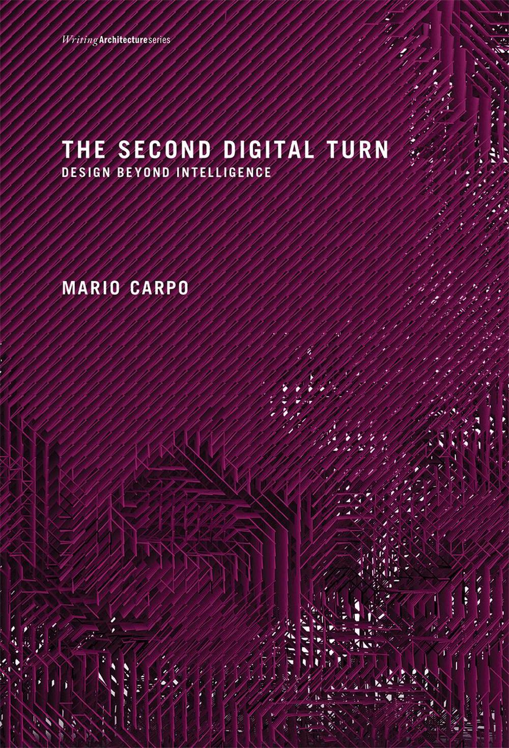 The Second Digital Turn by Mario Carpo - ISBN: 9780262534024