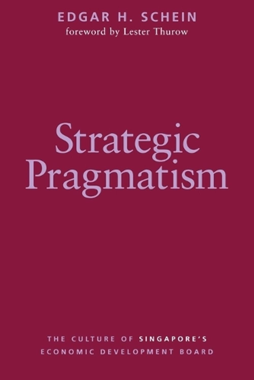 Strategic Pragmatism by Edgar H. Schein - ISBN: 9780262534048