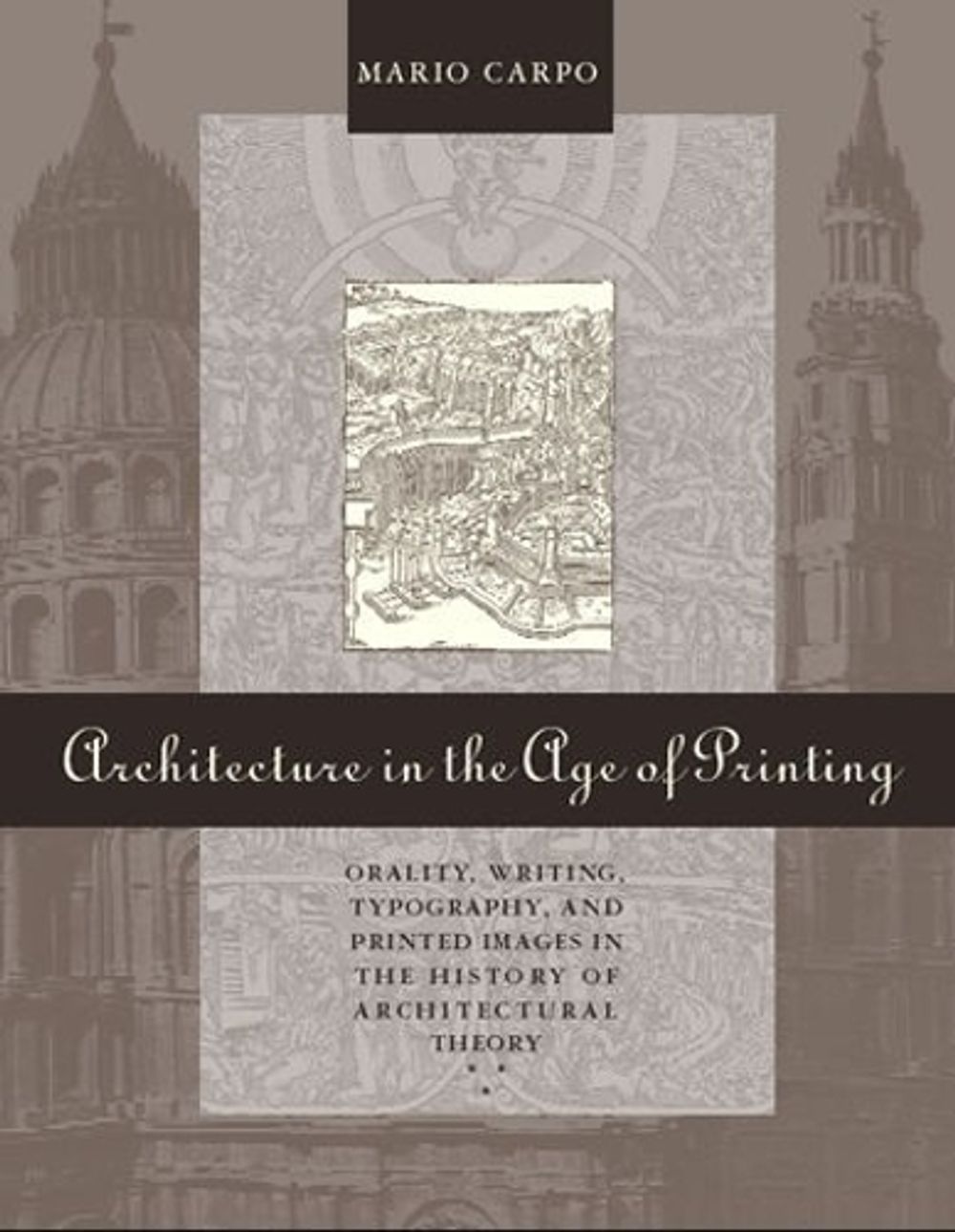 Architecture in the Age of Printing by Mario Carpo - ISBN: 9780262534093