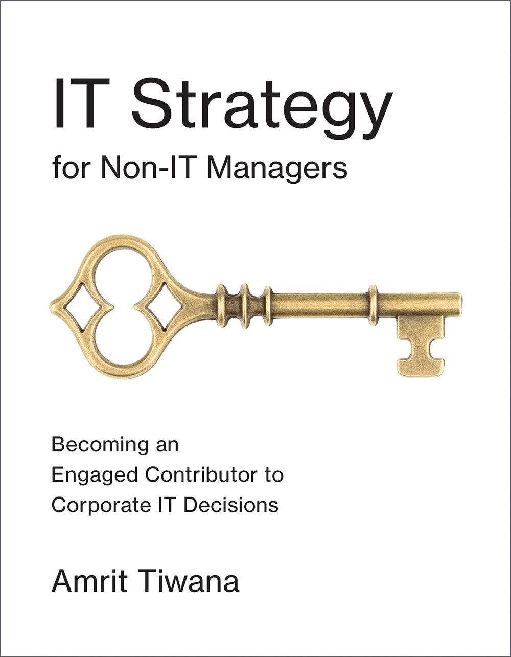 IT Strategy for Non-IT Managers, 9780262534154