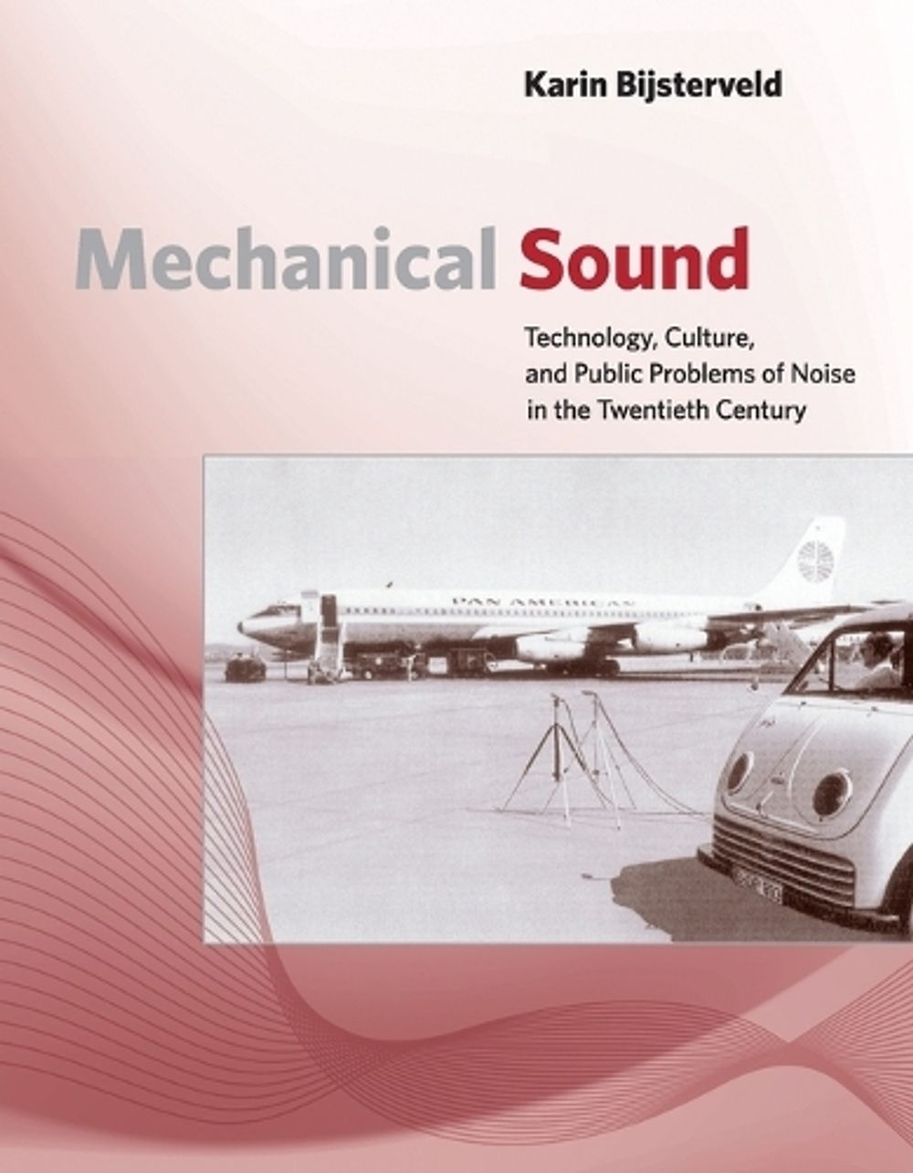 Mechanical Sound by Karin Bijsterveld - ISBN: 9780262534239