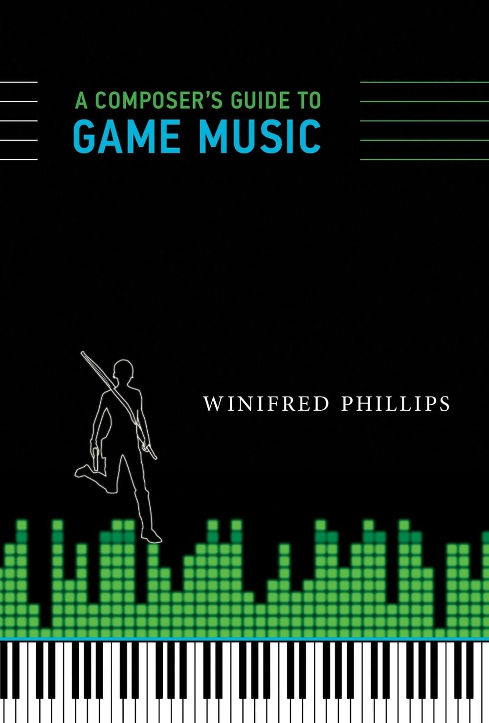 A Composer's Guide to Game Music by Winifred Phillips - ISBN: 9780262534499