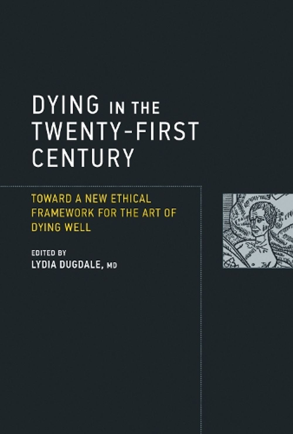 Dying in the Twenty-First Century by Lydia S. Dugdale - ISBN: 9780262534598