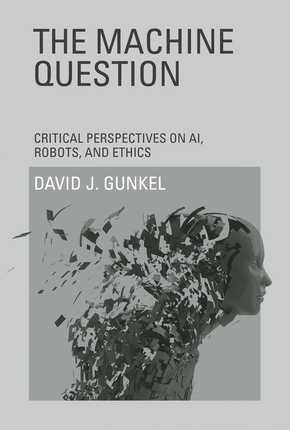 The Machine Question by David J. Gunkel - ISBN: 9780262534635