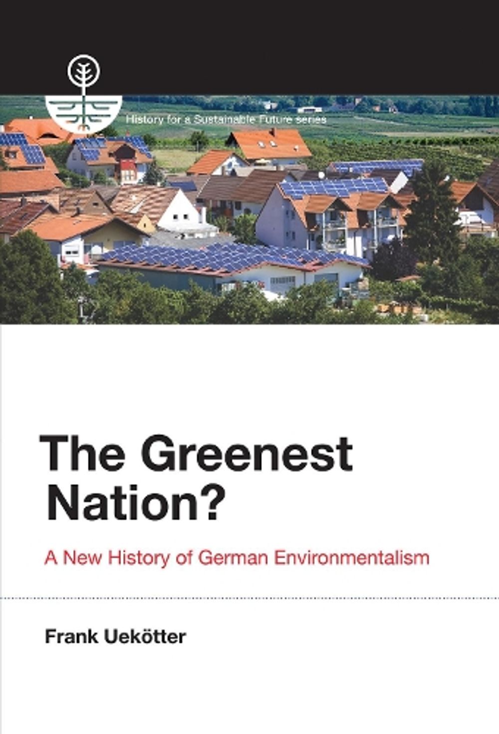 The Greenest Nation? by Frank Uekötter - ISBN: 9780262534697