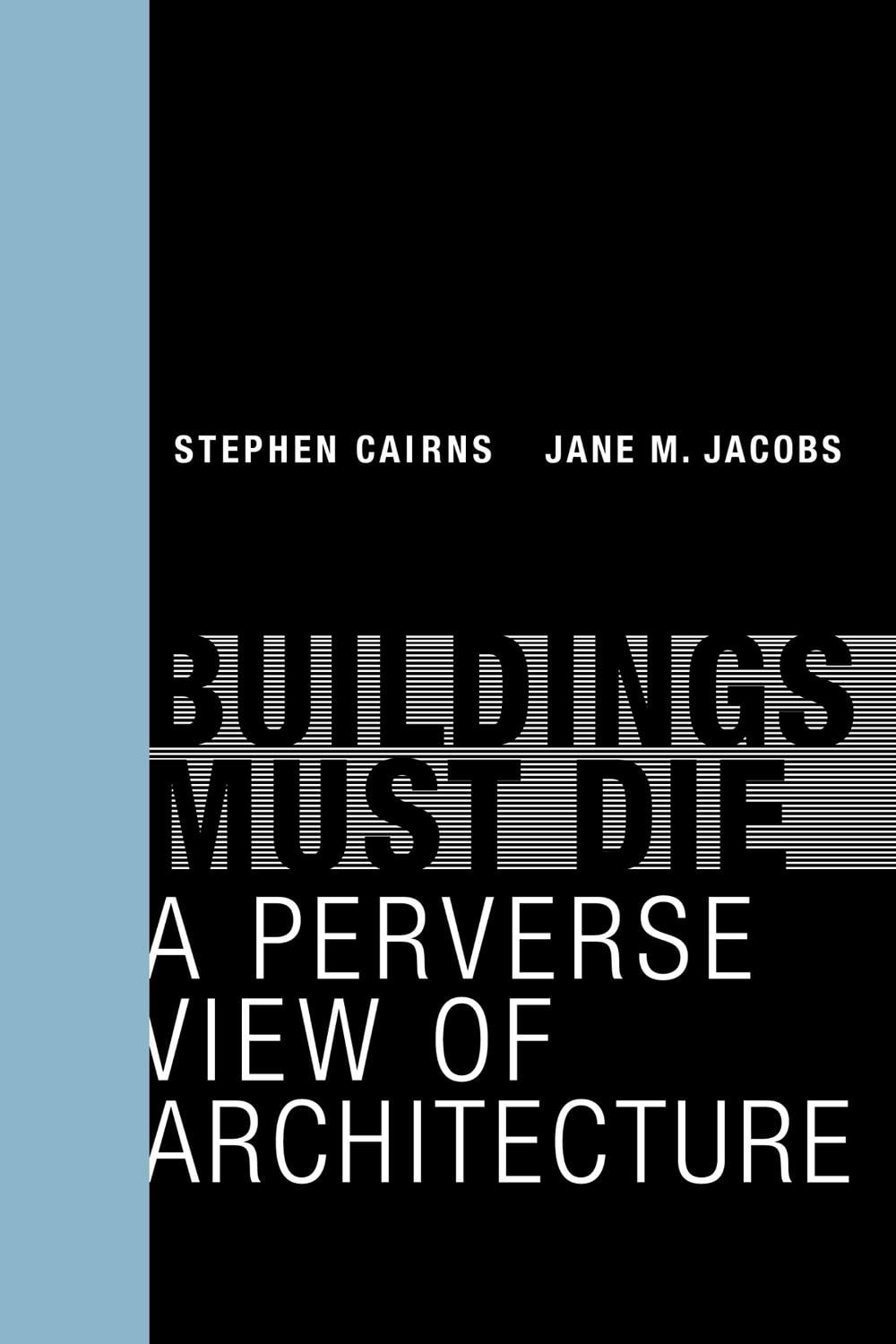 Buildings Must Die by Stephen Cairns - ISBN: 9780262534710