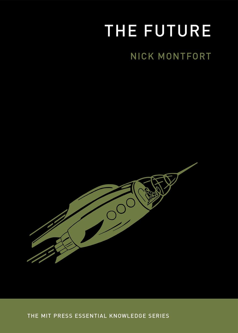 The Future by Nick Montfort - ISBN: 9780262534819