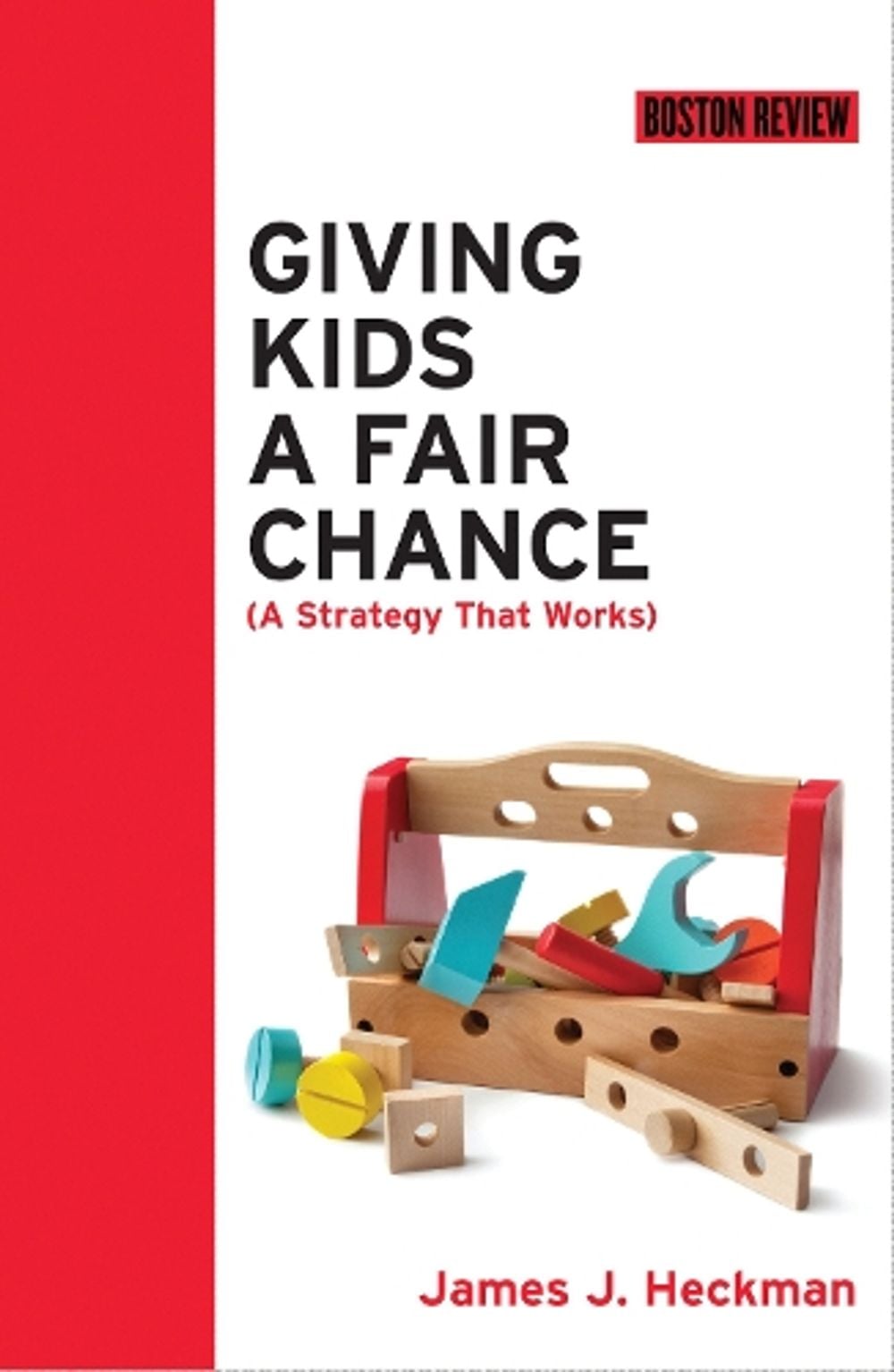Giving Kids a Fair Chance by James J. Heckman - ISBN: 9780262535052