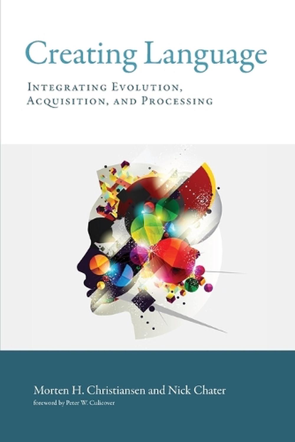 Creating Language by Morten H. Christiansen - ISBN: 9780262535113