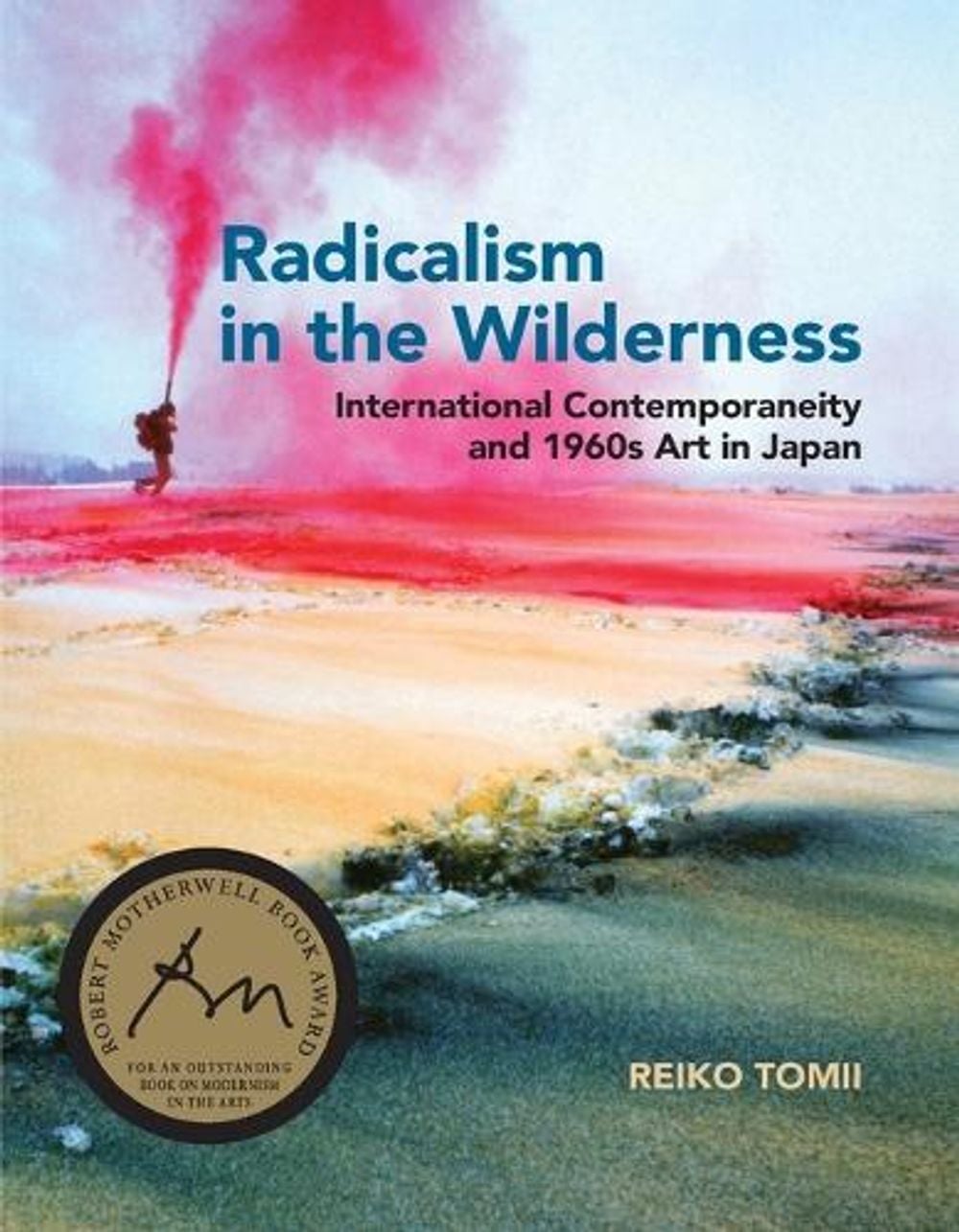 Radicalism in the Wilderness by Reiko Tomii - ISBN: 9780262535311