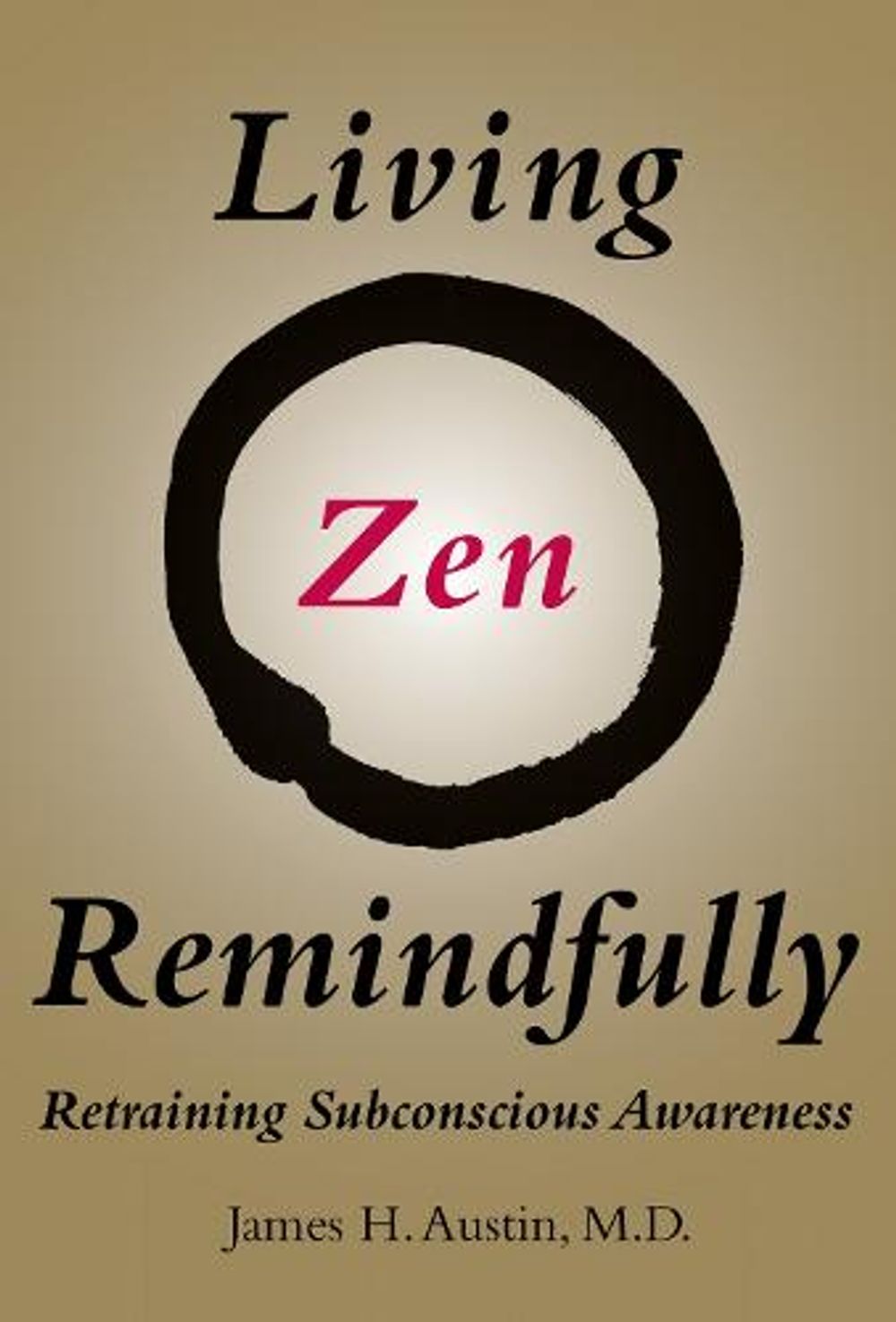 Living Zen Remindfully by James H. Md Austin - ISBN: 9780262535328