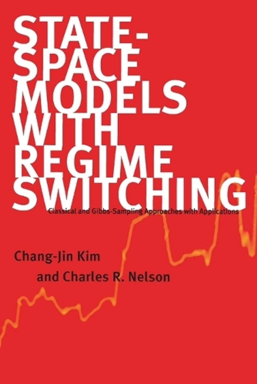 State-Space Models with Regime Switching by Charles R. Nelson - ISBN: 9780262535502