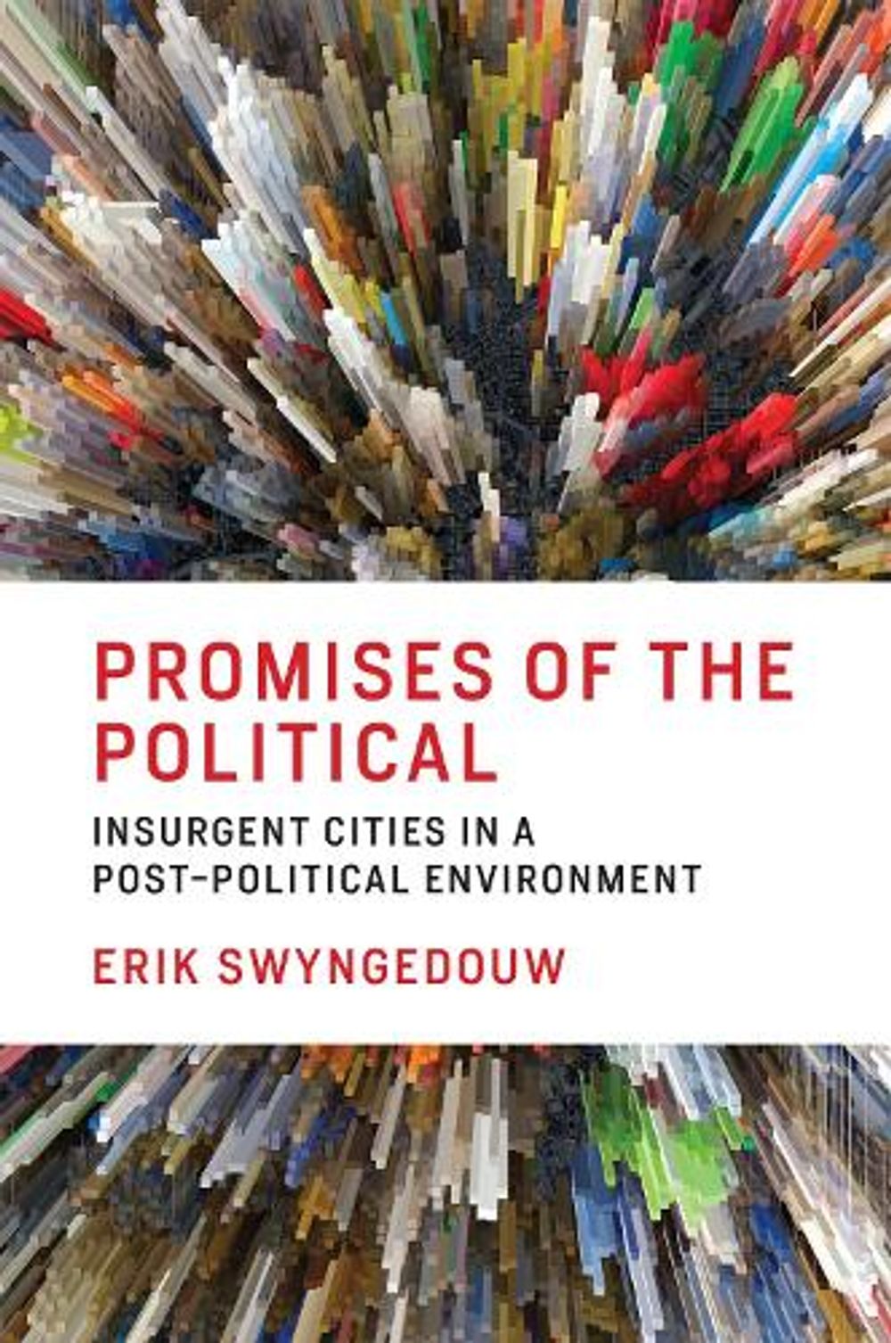 Promises of the Political by Erik Swyngedouw - ISBN: 9780262535656