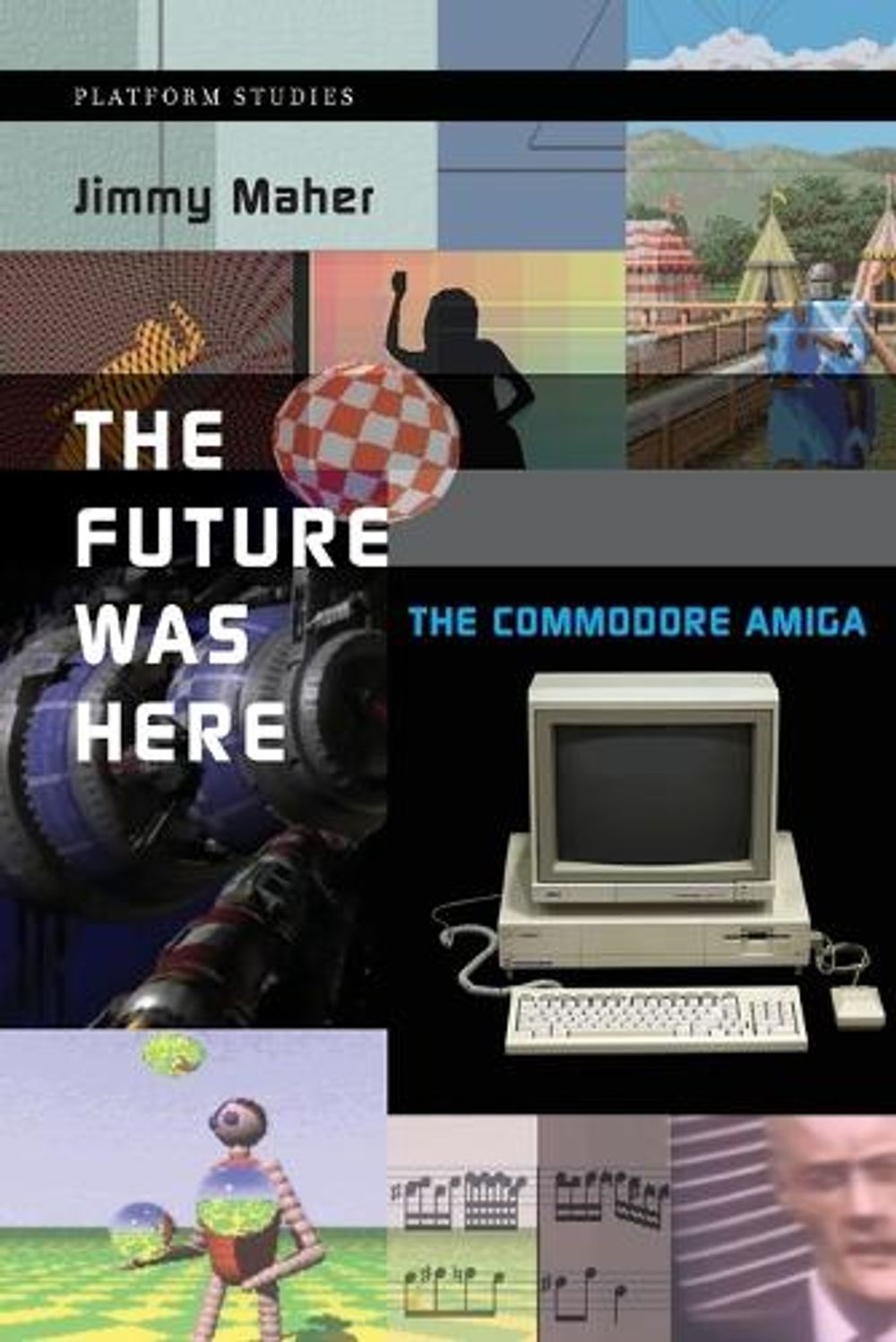 The Future Was Here by Jimmy Maher - ISBN: 9780262535694