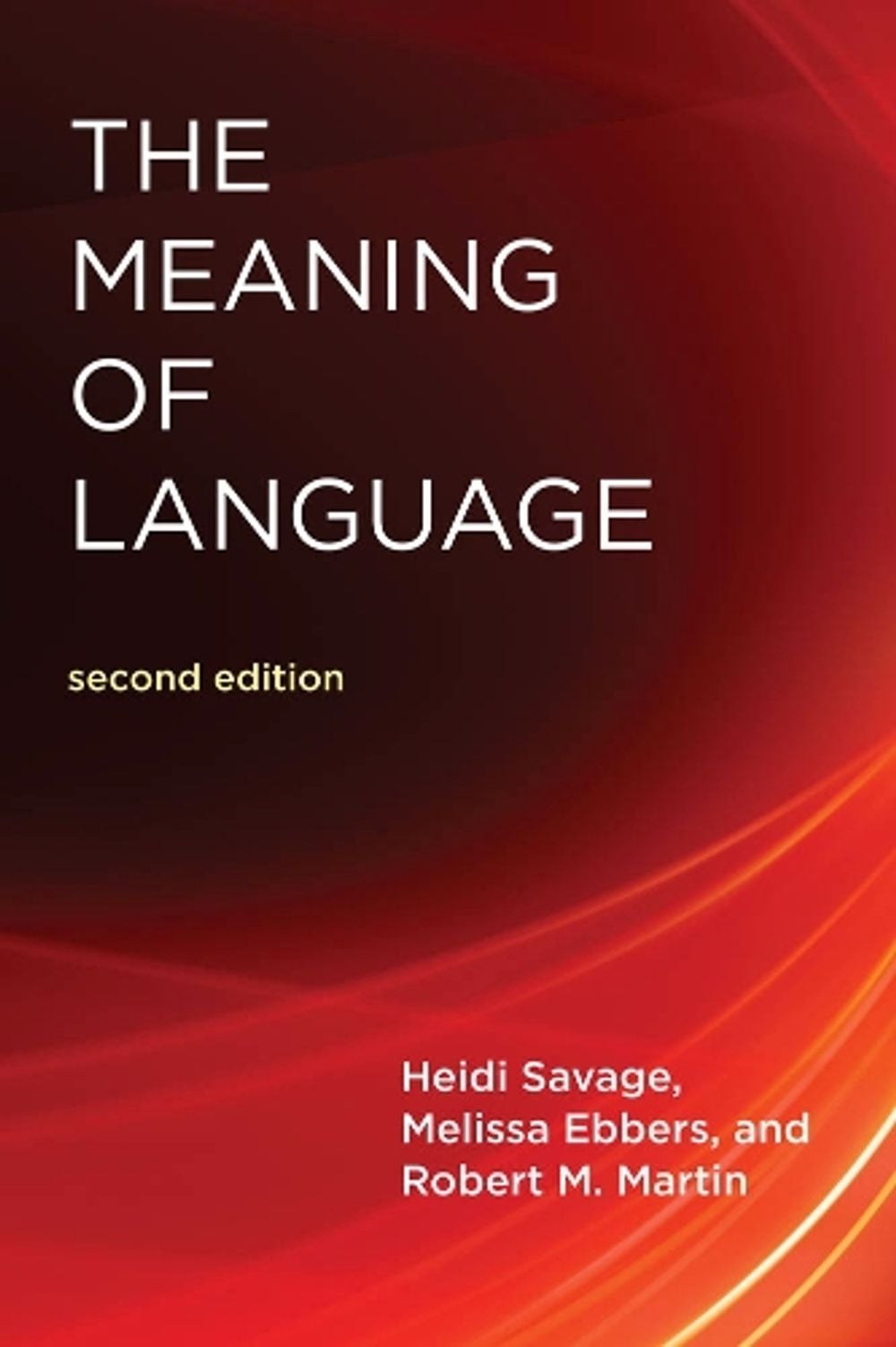 The Meaning Of Language by Robert M. Martin - ISBN: 9780262535731