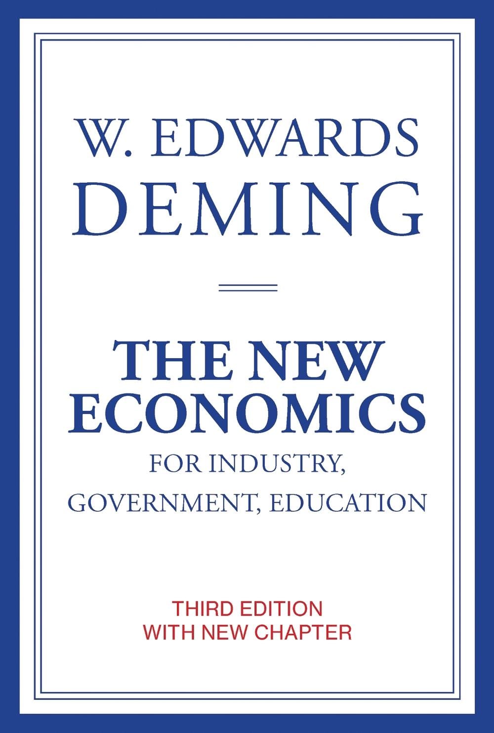 The New Economics for Industry, Government, Education by W. Edwards Deming - ISBN: 9780262535939