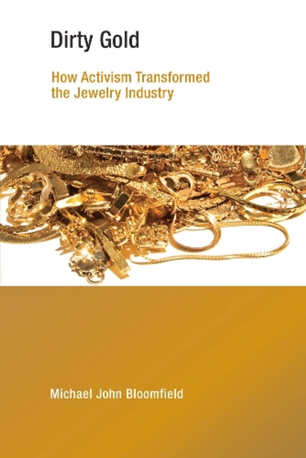 Dirty Gold by Michael John Bloomfield - ISBN: 9780262536004