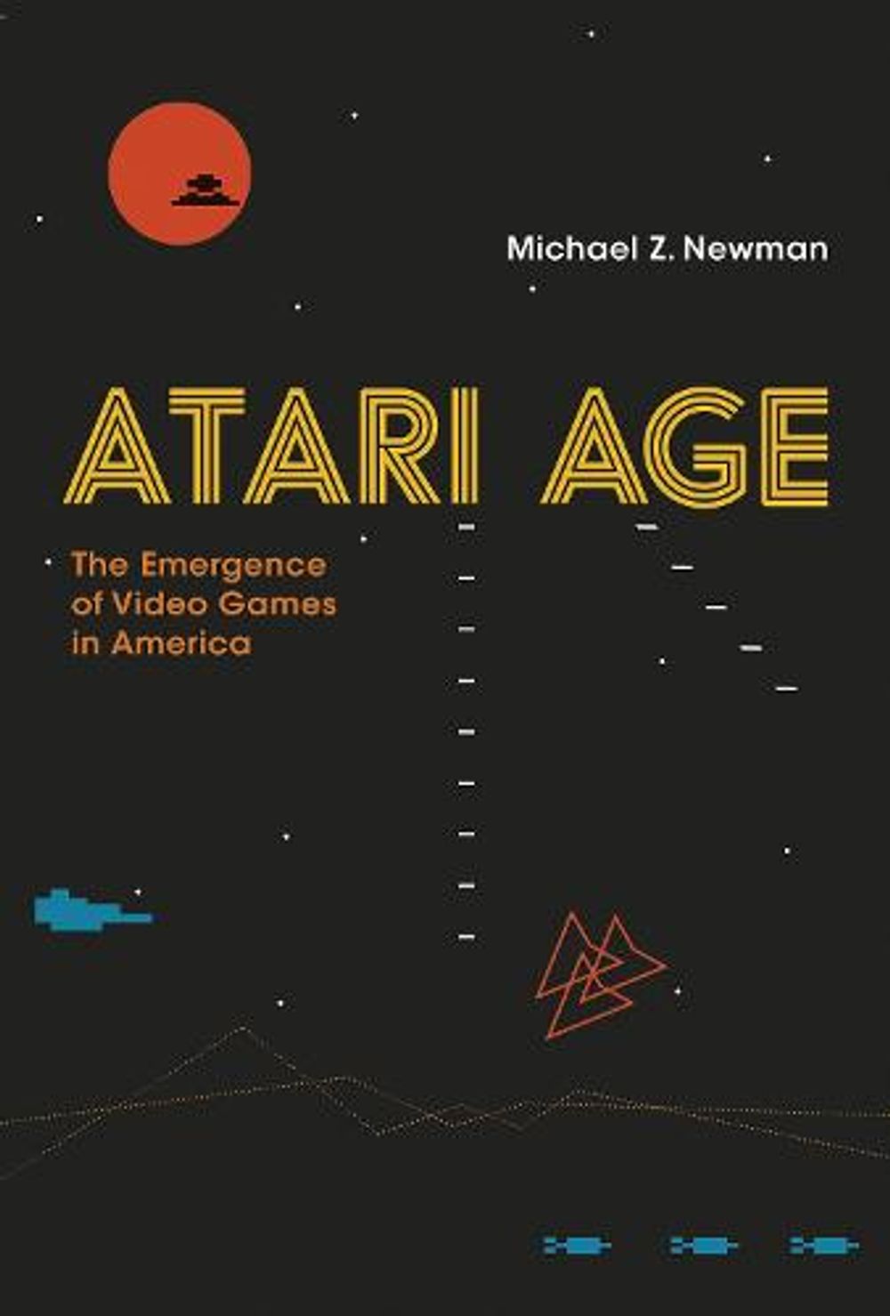 Atari Age by Michael Z. Newman - ISBN: 9780262536110