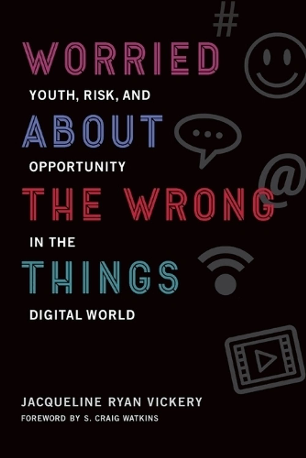 Worried About the Wrong Things by Jacqueline Ryan Vickery - ISBN: 9780262536219
